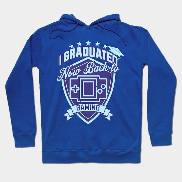 I Graduated Now Back To Gaming Hoodie by Cheersshirts